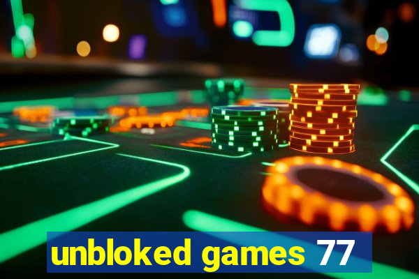 unbloked games 77